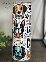 PREORDER: Life is Better with Dogs Skinny Tumbler